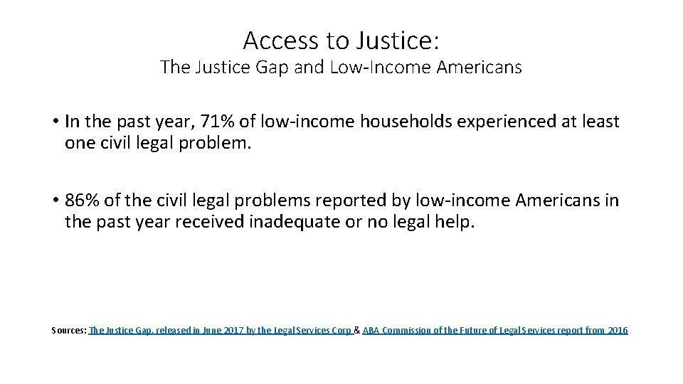 Access to Justice: The Justice Gap and Low-Income Americans • In the past year,