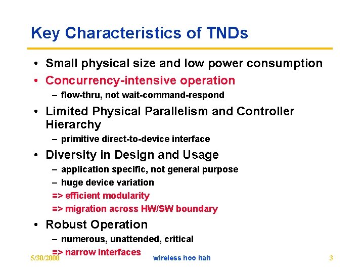 Key Characteristics of TNDs • Small physical size and low power consumption • Concurrency-intensive