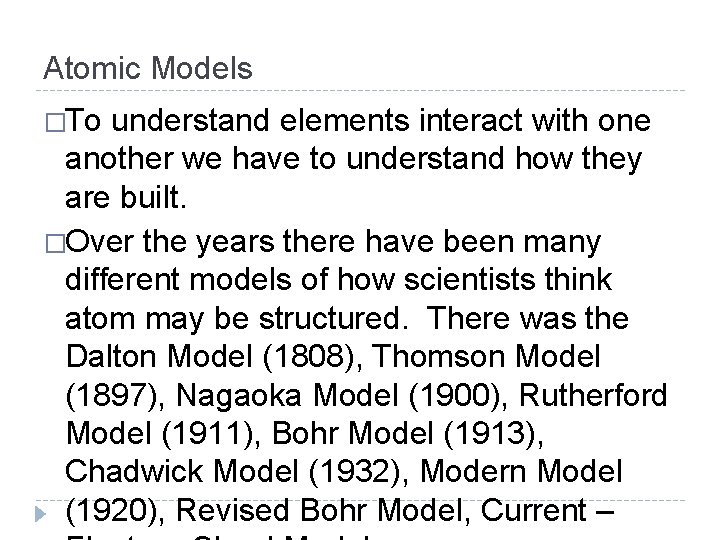 Atomic Models �To understand elements interact with one another we have to understand how