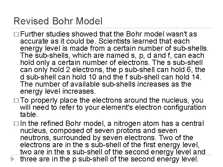 Revised Bohr Model � Further studies showed that the Bohr model wasn't as accurate