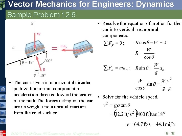 Tenth Edition Vector Mechanics for Engineers: Dynamics Sample Problem 12. 6 • Resolve the