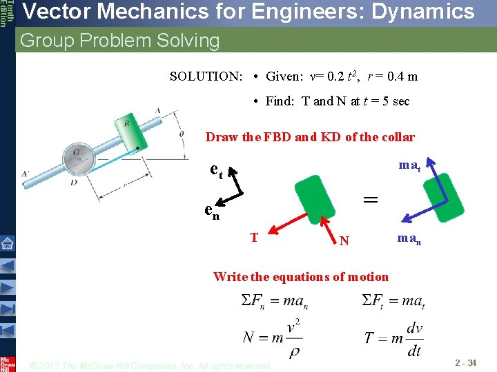 Tenth Edition Vector Mechanics for Engineers: Dynamics Group Problem Solving SOLUTION: • Given: v=
