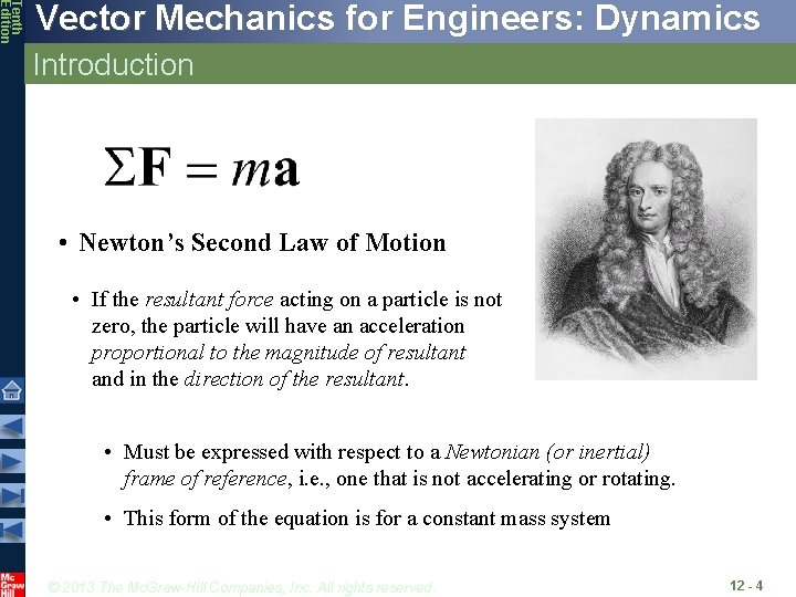 Tenth Edition Vector Mechanics for Engineers: Dynamics Introduction • Newton’s Second Law of Motion