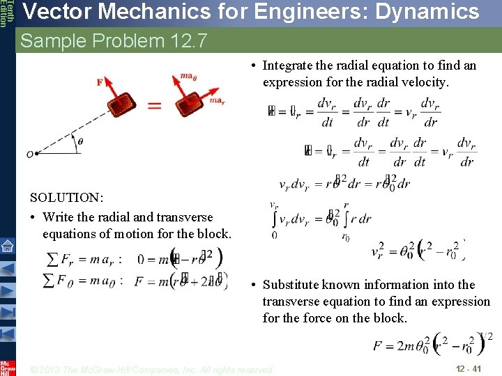 Tenth Edition Vector Mechanics for Engineers: Dynamics Sample Problem 12. 7 • Integrate the