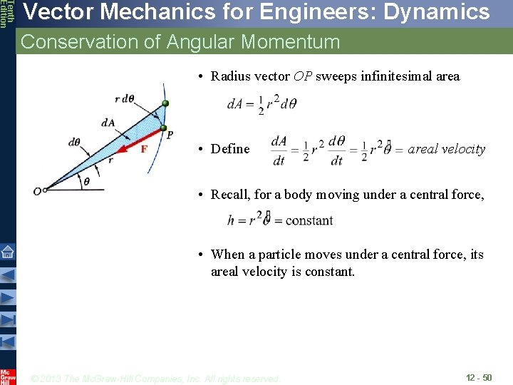 Tenth Edition Vector Mechanics for Engineers: Dynamics Conservation of Angular Momentum • Radius vector