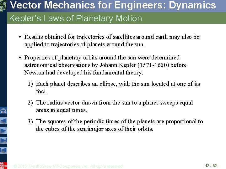 Tenth Edition Vector Mechanics for Engineers: Dynamics Kepler’s Laws of Planetary Motion • Results