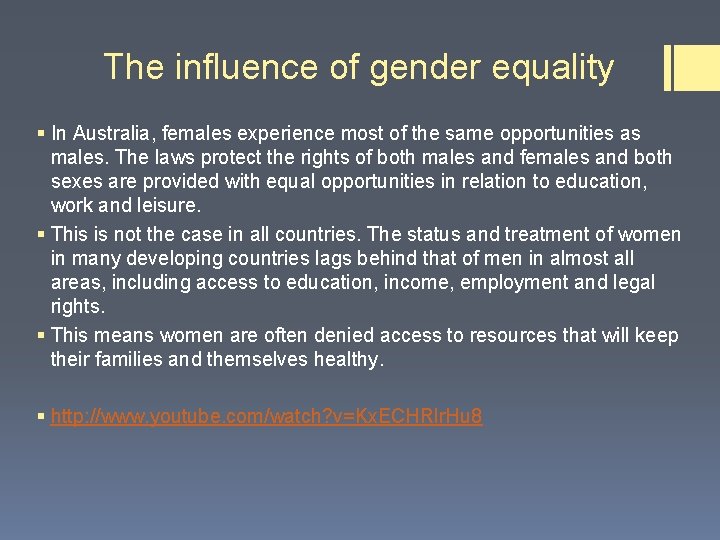 The influence of gender equality § In Australia, females experience most of the same The influence of gender equality § In Australia, females experience most of the same