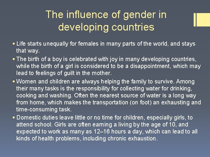 The influence of gender in developing countries § Life starts unequally for females in The influence of gender in developing countries § Life starts unequally for females in