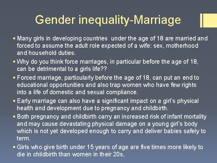 Gender inequality-Marriage § Many girls in developing countries under the age of 18 are Gender inequality-Marriage § Many girls in developing countries under the age of 18 are