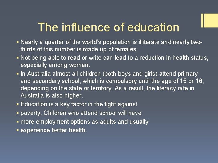 The influence of education § Nearly a quarter of the world’s population is illiterate The influence of education § Nearly a quarter of the world’s population is illiterate