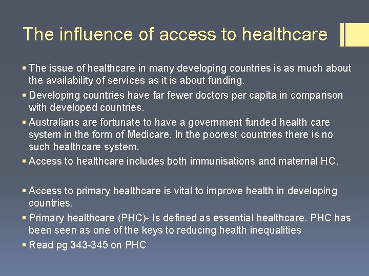 The influence of access to healthcare § The issue of healthcare in many developing The influence of access to healthcare § The issue of healthcare in many developing