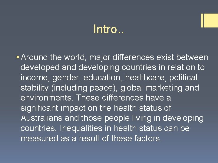 Intro. . § Around the world, major differences exist between developed and developing countries Intro. . § Around the world, major differences exist between developed and developing countries