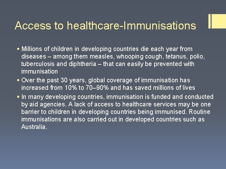 Access to healthcare-Immunisations § Millions of children in developing countries die each year from Access to healthcare-Immunisations § Millions of children in developing countries die each year from