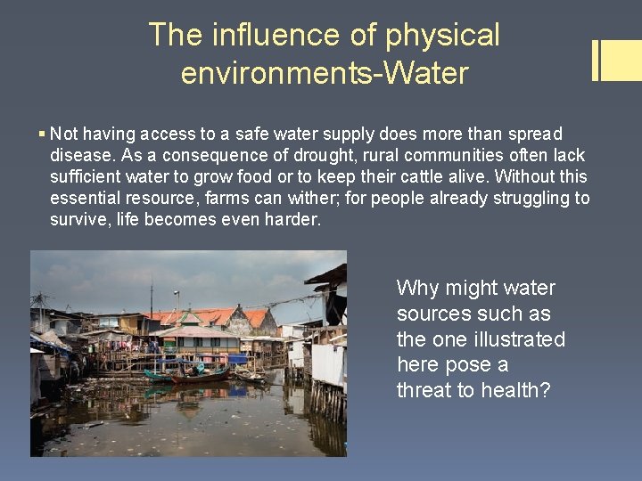 The influence of physical environments-Water § Not having access to a safe water supply The influence of physical environments-Water § Not having access to a safe water supply