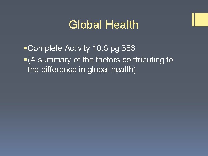 Global Health § Complete Activity 10. 5 pg 366 § (A summary of the Global Health § Complete Activity 10. 5 pg 366 § (A summary of the