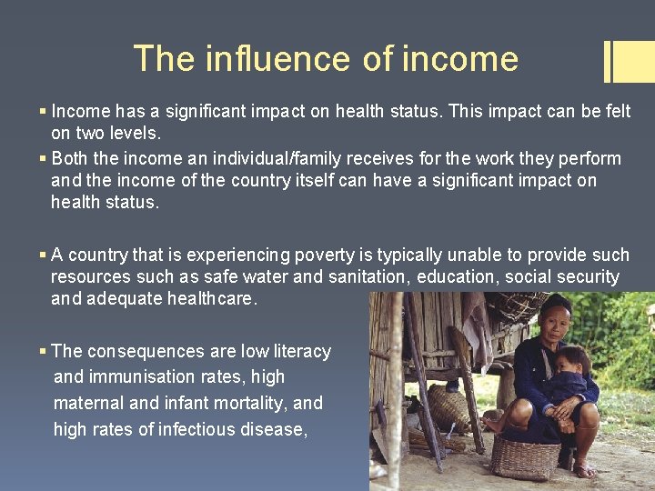 The influence of income § Income has a significant impact on health status. This The influence of income § Income has a significant impact on health status. This