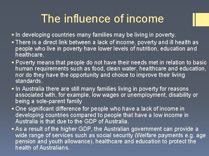 The influence of income § In developing countries many families may be living in The influence of income § In developing countries many families may be living in