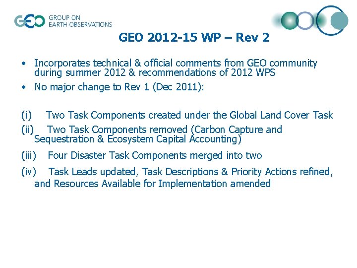 GEO 2012 -15 WP – Rev 2 • Incorporates technical & official comments from