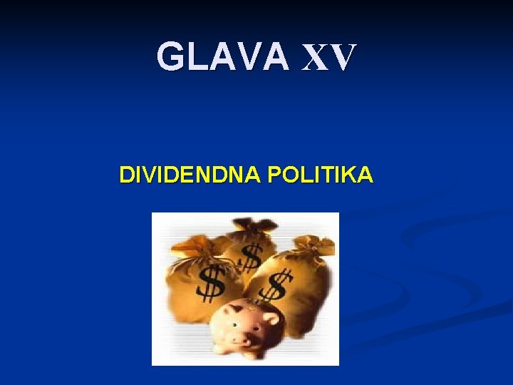 GLAVA XV DIVIDENDNA POLITIKA 