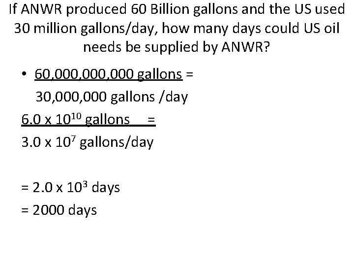 If ANWR produced 60 Billion gallons and the US used 30 million gallons/day, how