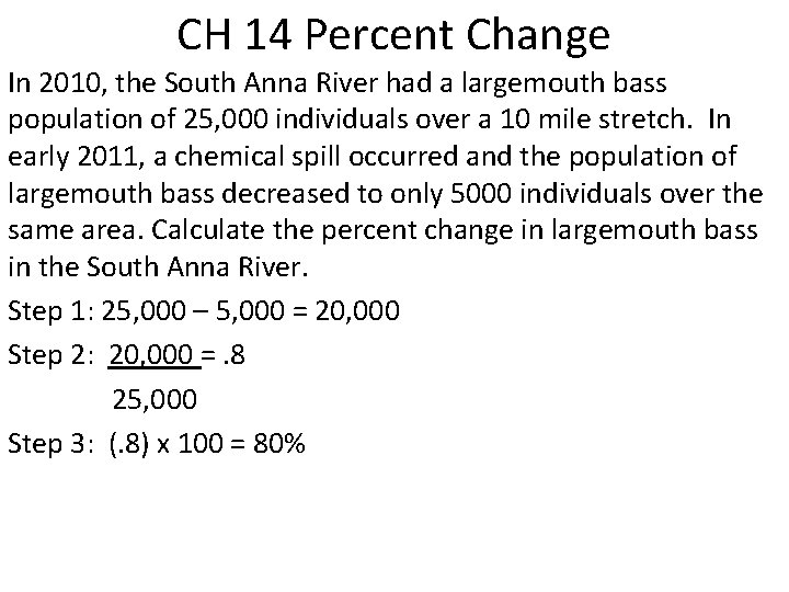 CH 14 Percent Change In 2010, the South Anna River had a largemouth bass