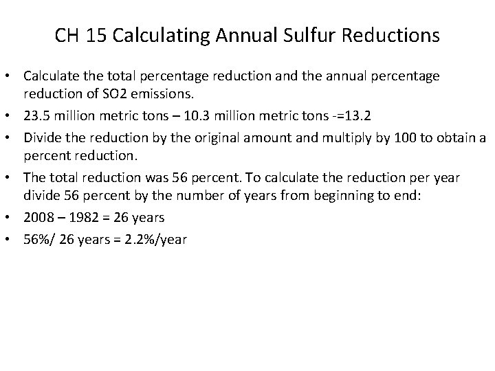 CH 15 Calculating Annual Sulfur Reductions • Calculate the total percentage reduction and the