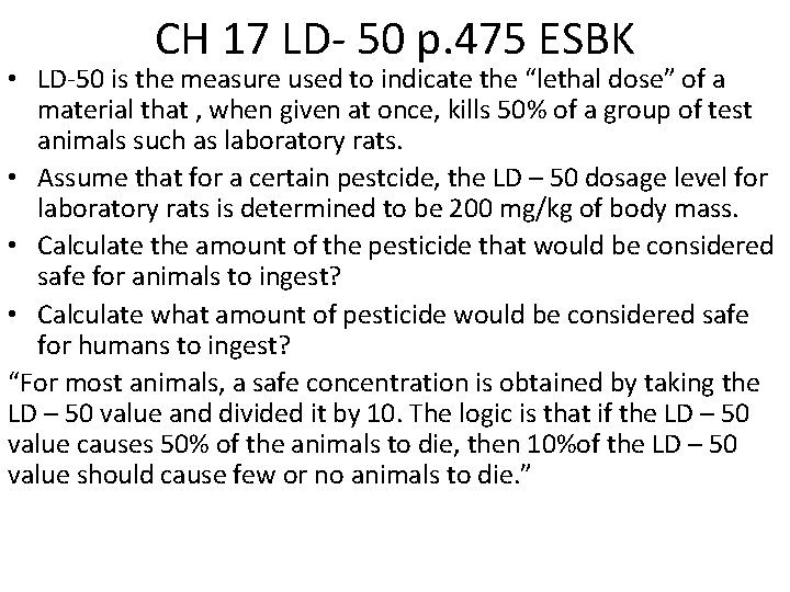 CH 17 LD- 50 p. 475 ESBK • LD-50 is the measure used to