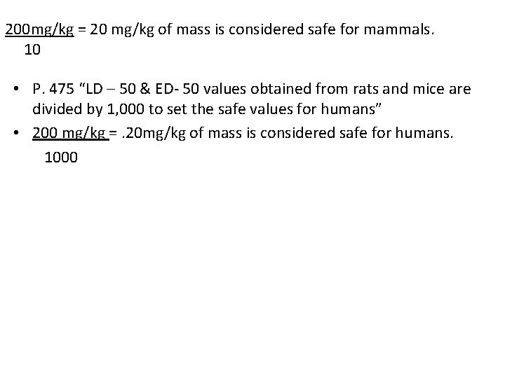 200 mg/kg = 20 mg/kg of mass is considered safe for mammals. 10 •