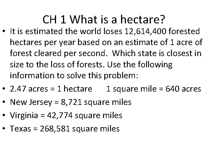 CH 1 What is a hectare? • It is estimated the world loses 12,