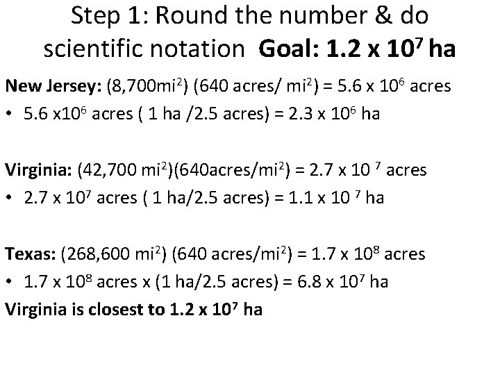 Step 1: Round the number & do scientific notation Goal: 1. 2 x 107