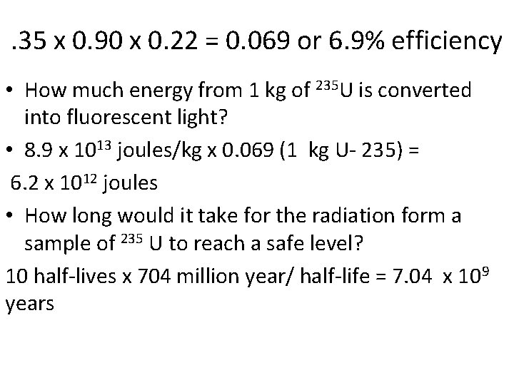 . 35 x 0. 90 x 0. 22 = 0. 069 or 6. 9%