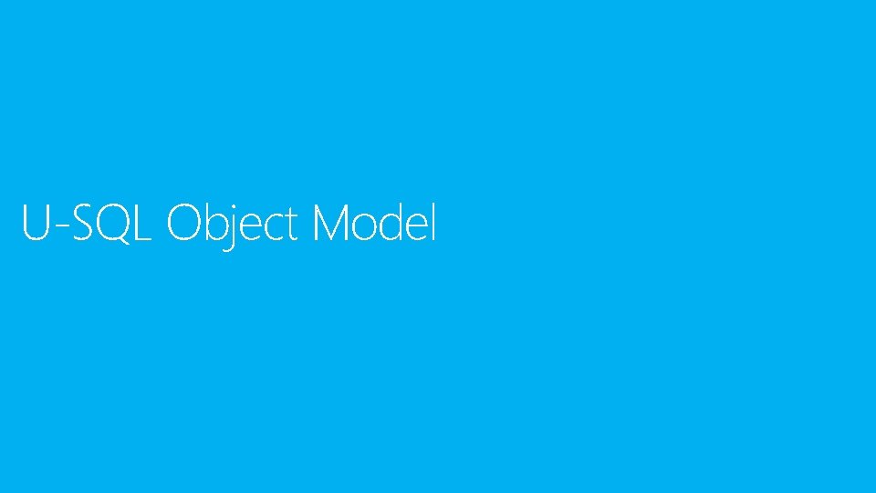 U-SQL Object Model 