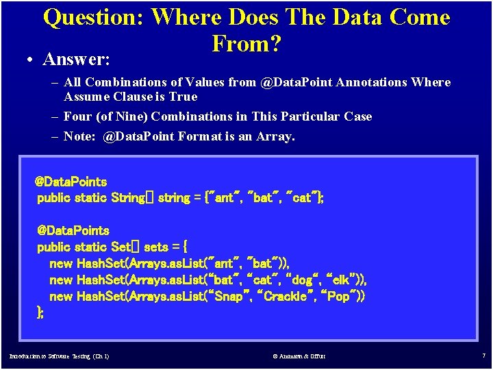 Question: Where Does The Data Come From? • Answer: – All Combinations of Values