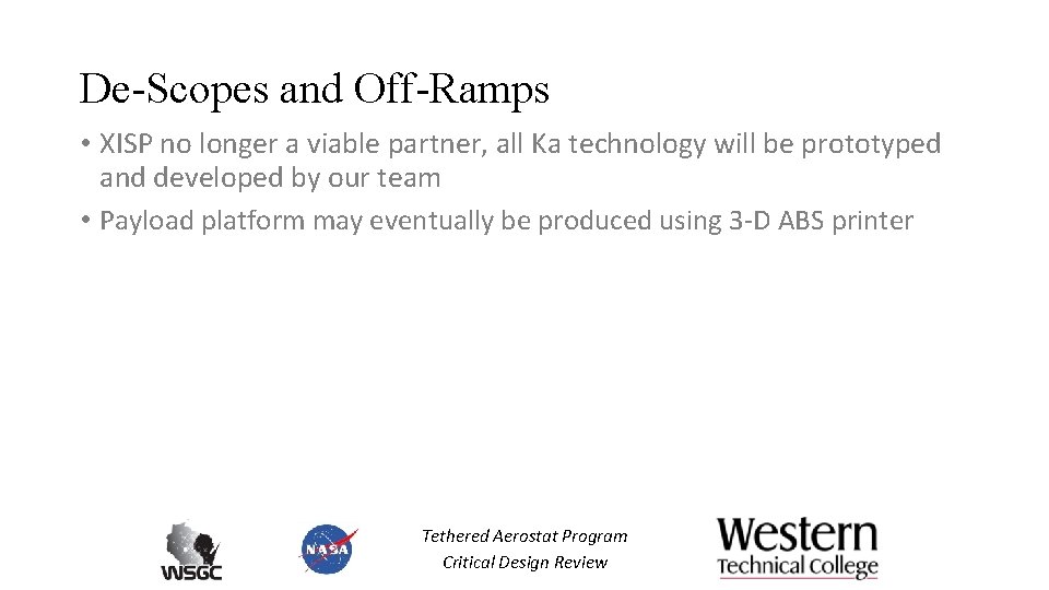 De-Scopes and Off-Ramps • XISP no longer a viable partner, all Ka technology will