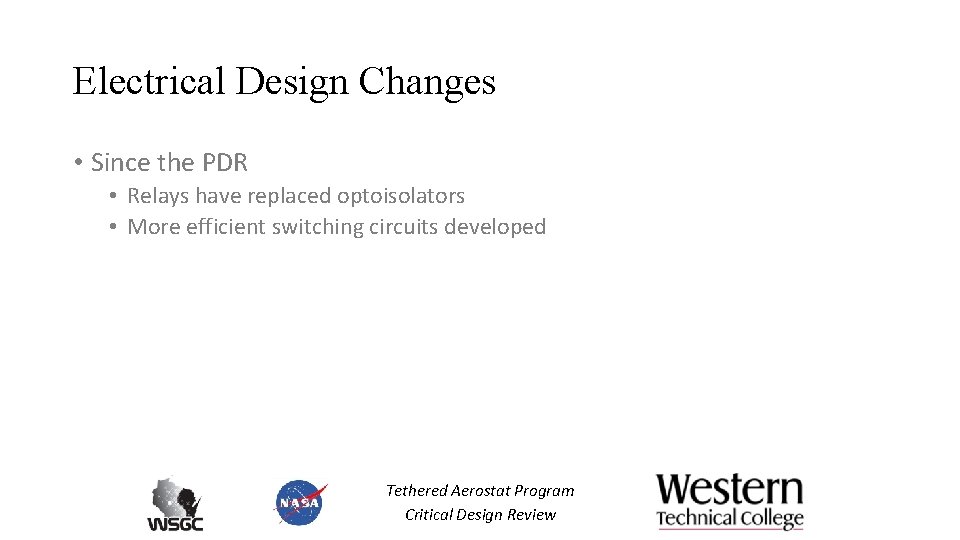 Electrical Design Changes • Since the PDR • Relays have replaced optoisolators • More