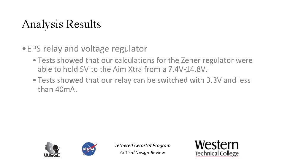 Analysis Results • EPS relay and voltage regulator • Tests showed that our calculations