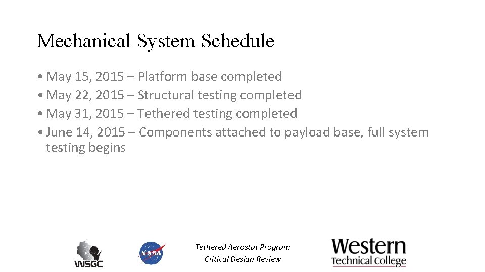 Mechanical System Schedule • May 15, 2015 – Platform base completed • May 22,