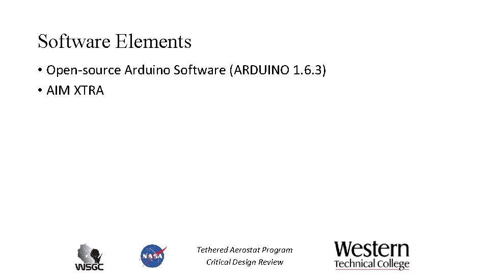 Software Elements • Open-source Arduino Software (ARDUINO 1. 6. 3) • AIM XTRA Tethered