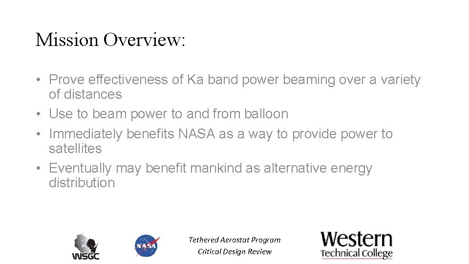 Mission Overview: • Prove effectiveness of Ka band power beaming over a variety of