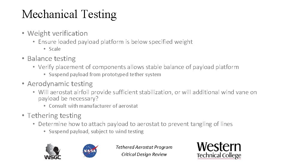 Mechanical Testing • Weight verification • Ensure loaded payload platform is below specified weight