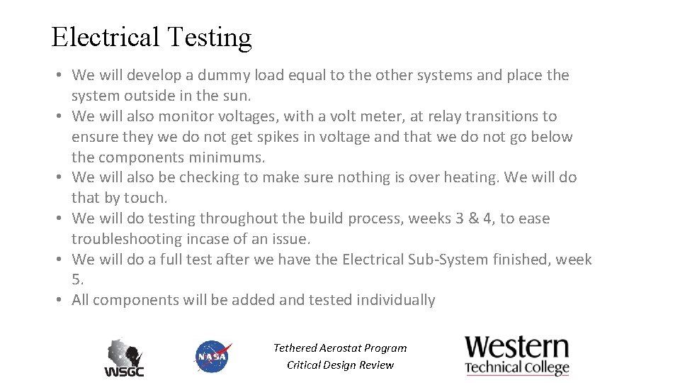 Electrical Testing • We will develop a dummy load equal to the other systems