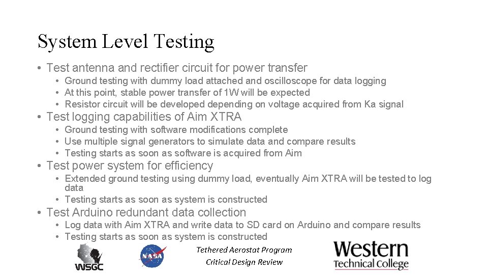 System Level Testing • Test antenna and rectifier circuit for power transfer • Ground