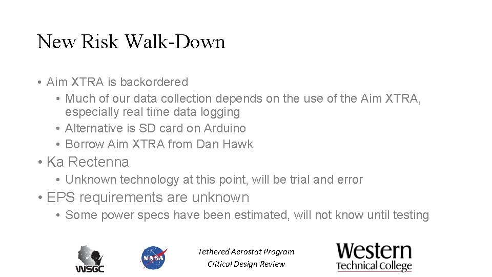 New Risk Walk-Down • Aim XTRA is backordered • Much of our data collection