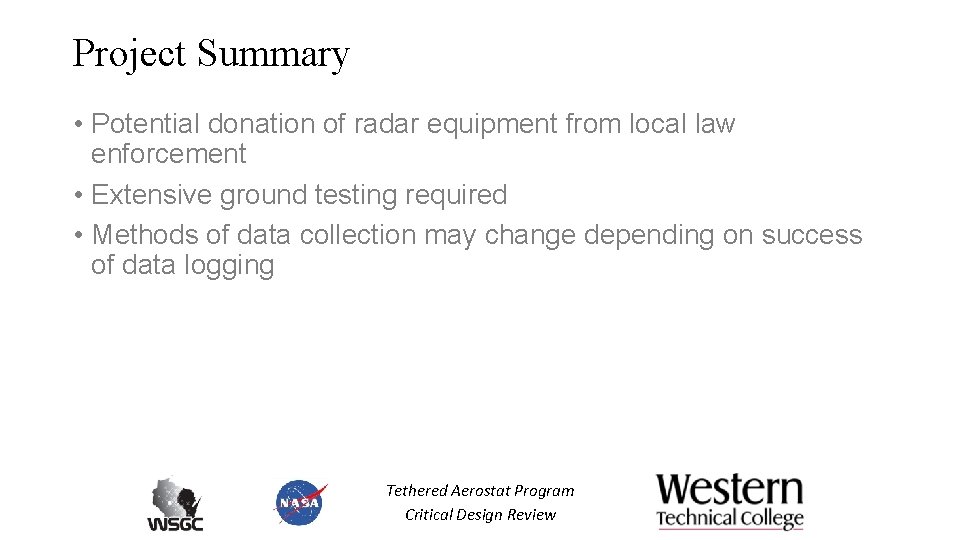 Project Summary • Potential donation of radar equipment from local law enforcement • Extensive
