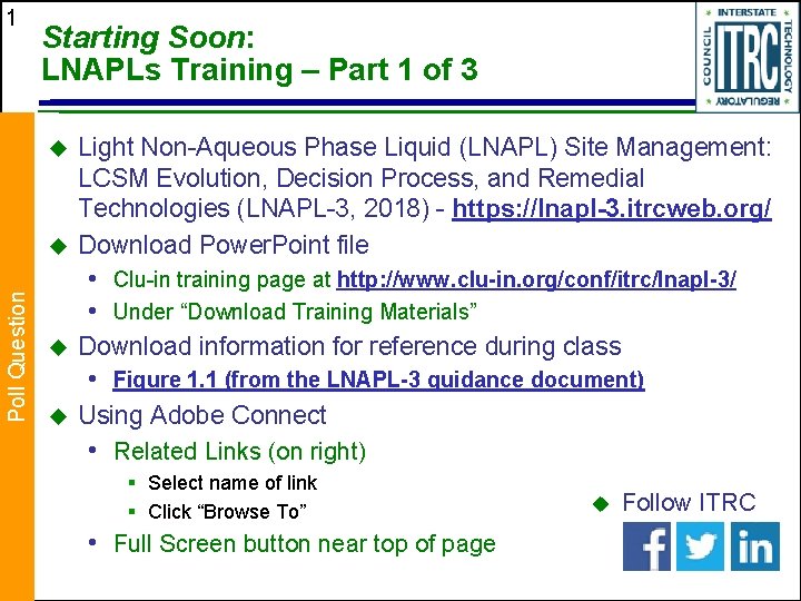 1 Starting Soon: LNAPLs Training – Part 1 of 3 u Poll Question u