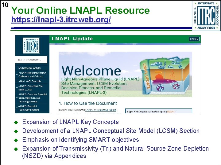 10 Your Online LNAPL Resource https: //lnapl-3. itrcweb. org/ u u Expansion of LNAPL