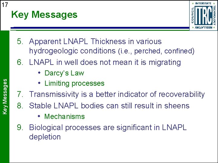 17 Key Messages 5. Apparent LNAPL Thickness in various hydrogeologic conditions (i. e. ,