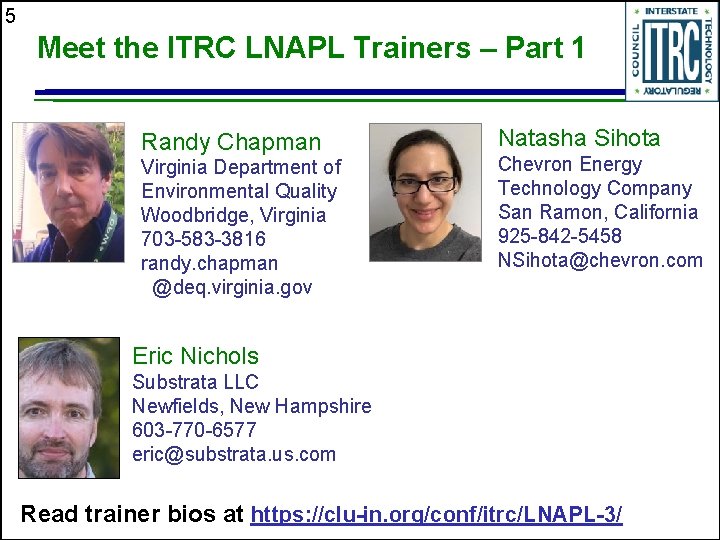 5 Meet the ITRC LNAPL Trainers – Part 1 Randy Chapman Virginia Department of
