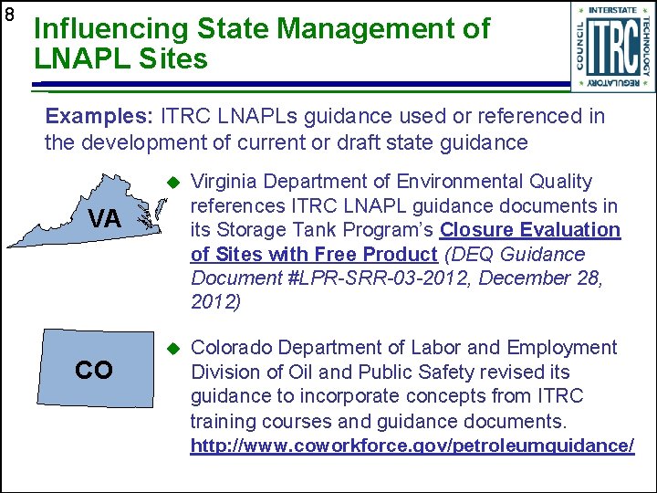 8 Influencing State Management of LNAPL Sites Examples: ITRC LNAPLs guidance used or referenced