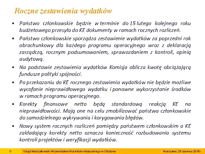 Roczne zestawienia wydatków • Państwo członkowskie będzie w terminie do 15 lutego kolejnego roku